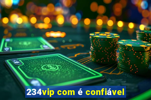 234vip com é confiável